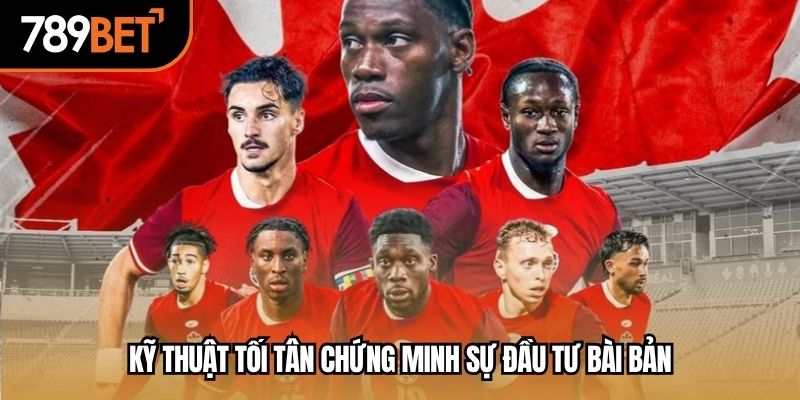 Kỹ thuật tối tân chứng minh sự đầu tư bài bản