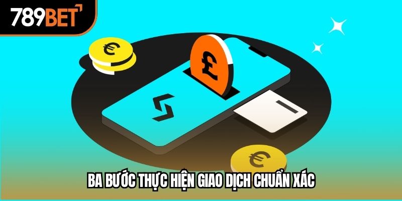Ba bước thực hiện giao dịch chuẩn xác
