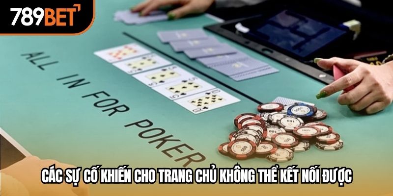 Các sự cố khiến cho trang chủ không thể kết nối được