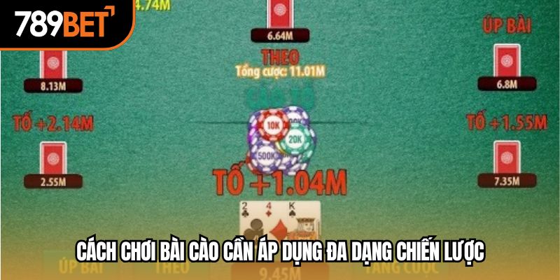 Cách chơi bài cào cần áp dụng đa dạng chiến lược