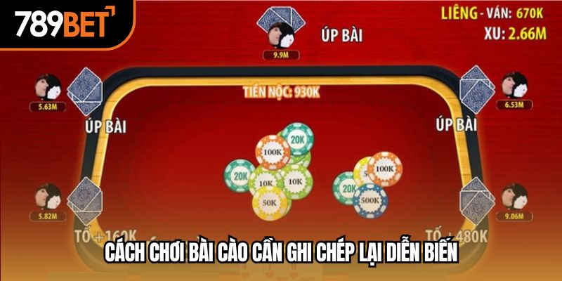 Cách chơi bài cào cần ghi chép lại diễn biến