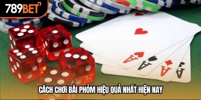 Cách chơi bài phỏm hiệu quả nhất hiện nay