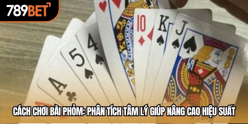 cách chơi bài phỏm