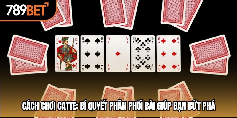 cách chơi catte