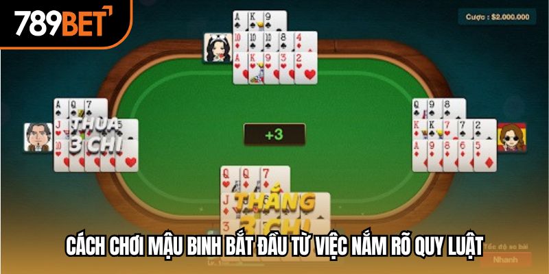 Cách chơi mậu binh bắt đầu từ việc nắm rõ quy luật