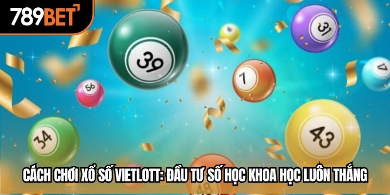 cách chơi xổ số vietlott