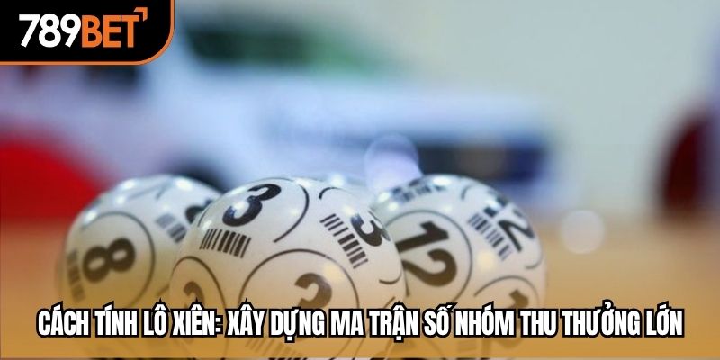 cách tính lô xiên