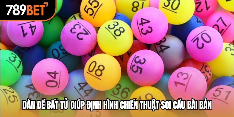 Dàn đề bất tử giúp định hình chiến thuật soi cầu bài bản