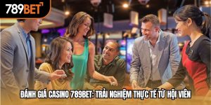 đánh giá casino 789bet