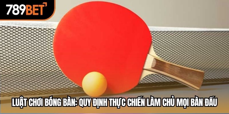 luật choi bóng bàn