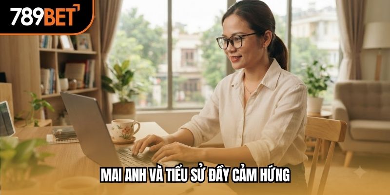 Mai Anh và tiểu sử đầy cảm hứng