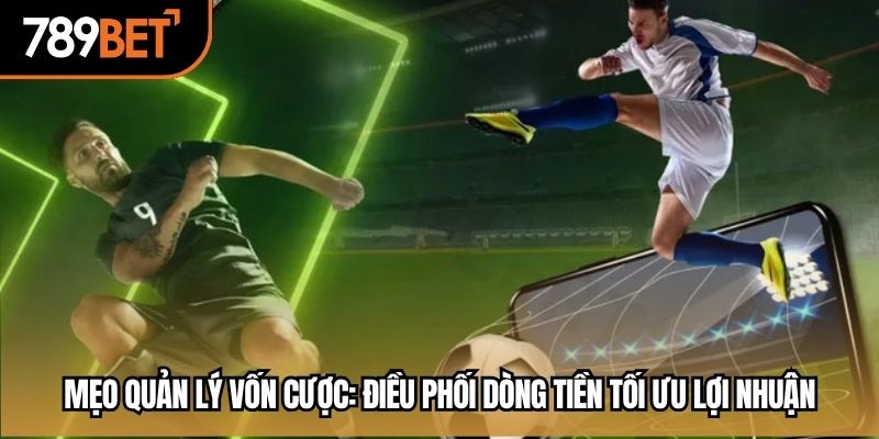 mẹo quản lý vốn cược