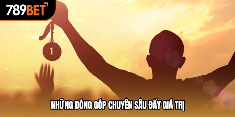 Những đóng góp chuyên sâu đầy giá trị