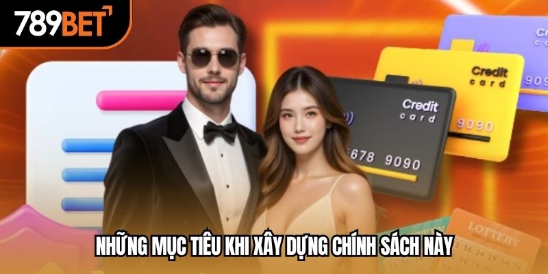 Những mục tiêu khi xây dựng chính sách này