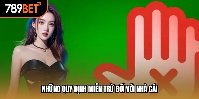 Những quy định miễn trừ đối với nhà cái