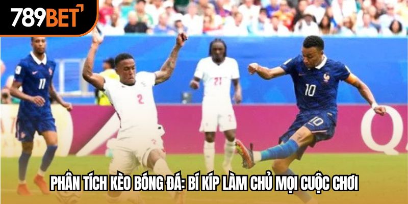 phân tích kèo bóng đá