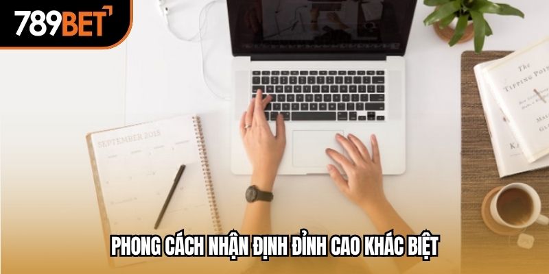 Phong cách nhận định đỉnh cao khác biệt