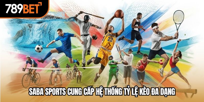 Saba sports cung cấp hệ thống tỷ lệ kèo đa dạng