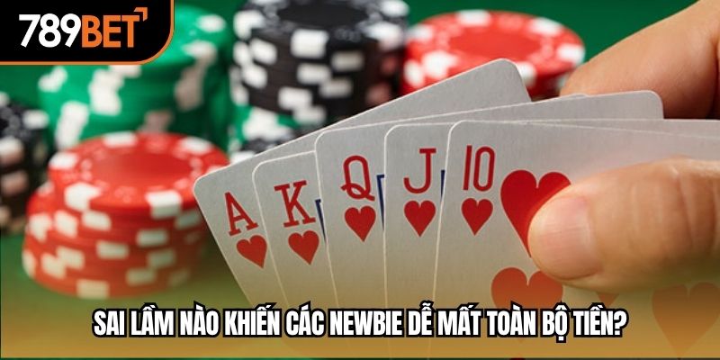 Sai lầm nào khiến các newbie dễ mất toàn bộ tiền?