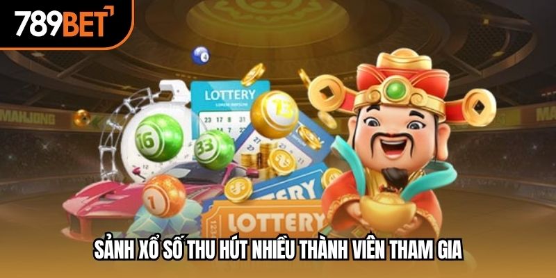 Sảnh xổ số thu hút nhiều thành viên tham gia