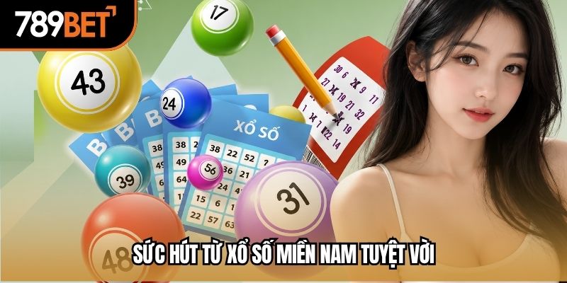 Sức hút từ xổ số miền Nam tuyệt vời