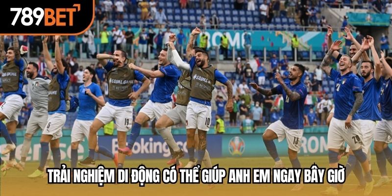 Trải nghiệm di động có thể giúp anh em ngay bây giờ