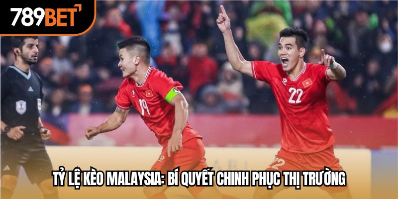 tỷ lệ kèo malaysia